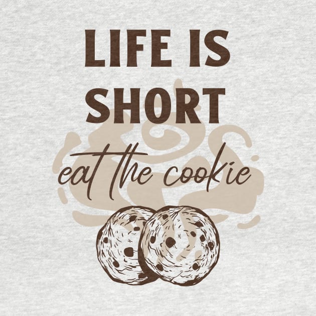 Life is Short, Eat the Cookie by Craft and Crumbles